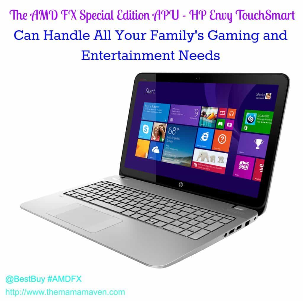 AMD FX Special Edition APU– HP Envy TouchSmart Perfect for Family’s Gaming & Entertainment Needs @BestBuy #AMDFX #ad  