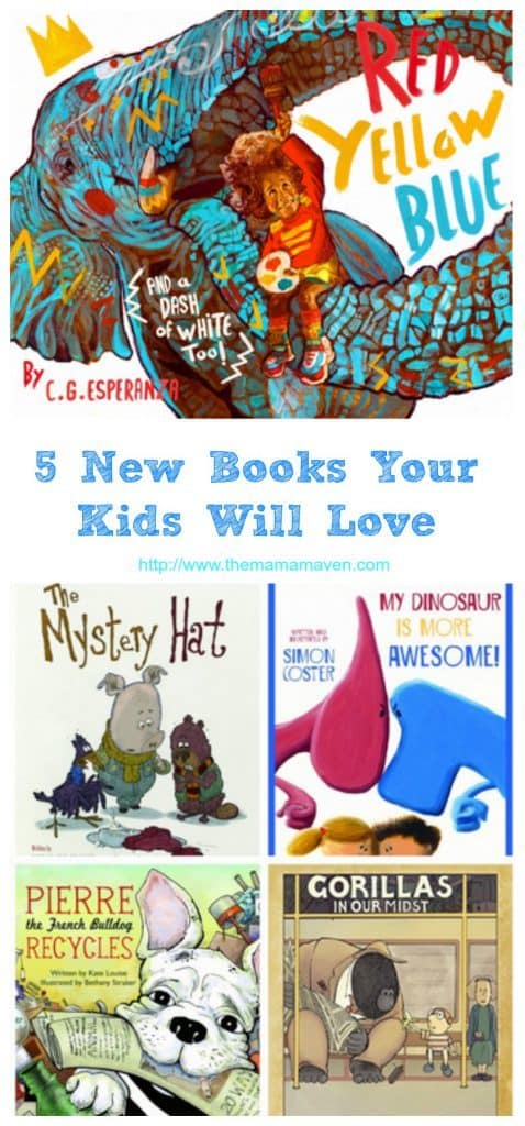 5 New Books That Your Kids Will Love | The Mama Maven Blog 