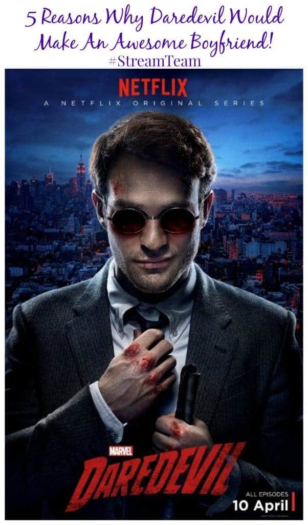 5 Reasons Why Daredevil Would Make A Great Boyfriend #StreamTeam #Marvel #Daredevil @netfix