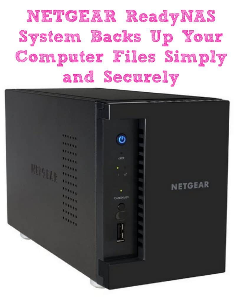 NETGEAR ReadyNAS System Backs up Computer Files Simply and Securely | The Mama Maven Blog