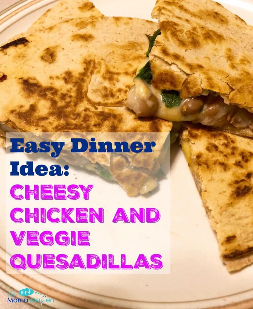 Cheesy Chicken and Veggie Quesadillas