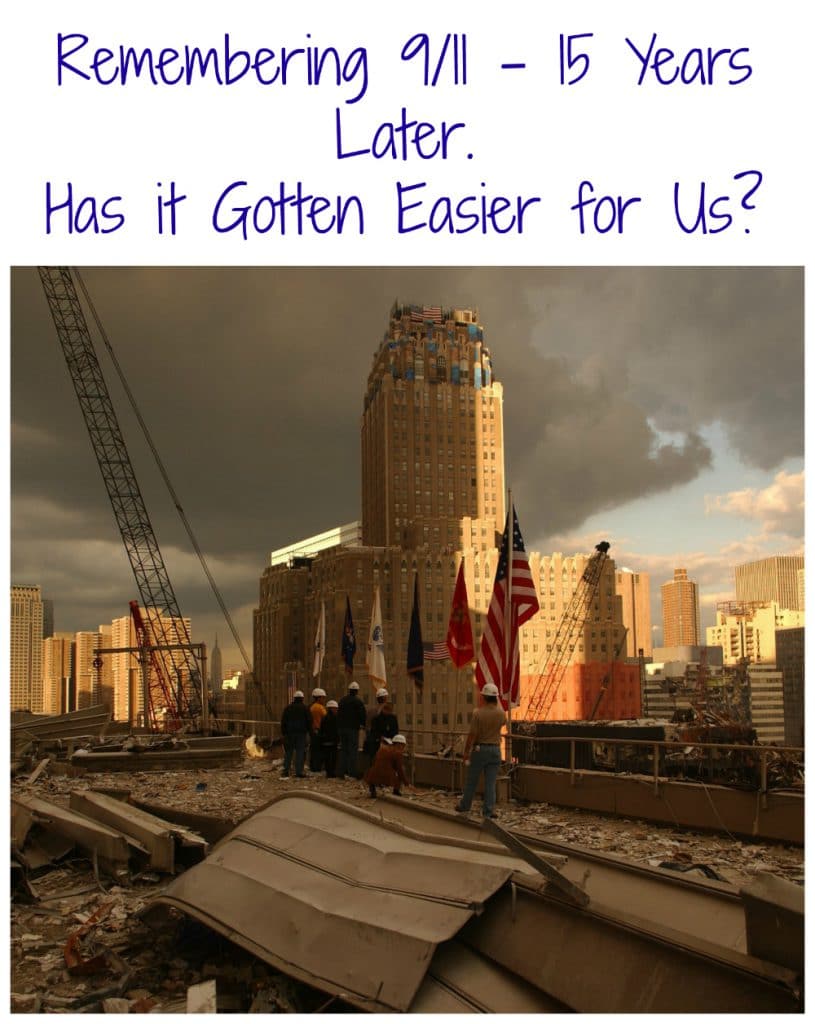 9/11 - 15 Years Later. Has it Gotten Easier for Us? |The Mama Maven Blog