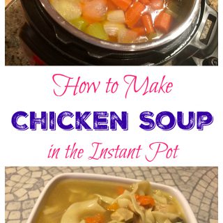 How to Make Chicken Soup in the Instant Pot | The Mama Maven Blog