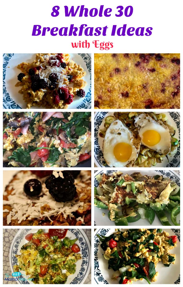 8 Whole 30 Breakfast Ideas with Eggs from The Mama Maven Blog #eggs #whole30 #whole30recipes #whole30breakfast #breakfast #glutenfree #recipes #paleo #glutenfree #gf #januarywhole30 #january2019 #whole30dinner