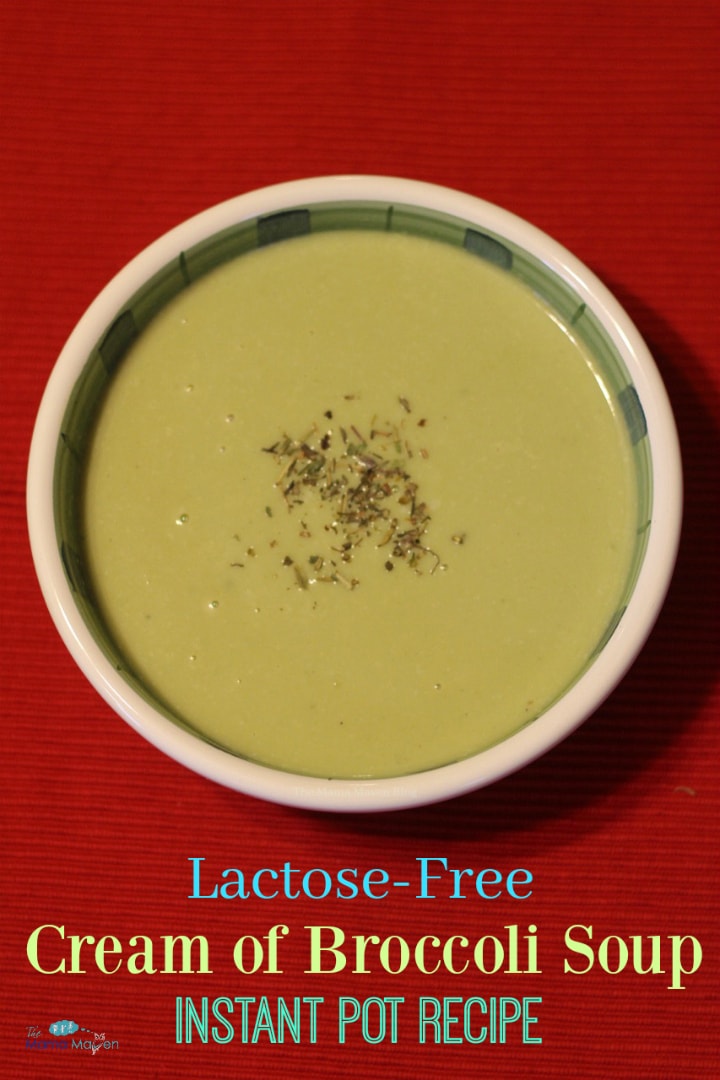 Lactose Free Cream of Broccoli Soup #AD #DairyPureMilk | The Mama Maven Blog #lactosefree #lactosefreecooking #broccoli #soup #instantpot #instantpotsoups