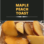 Maple Peach Toast - 3 Delicious and Easy Breakfast Toast Recipes #AD #BelievablyOrganic #Target | The Mama Maven Blog