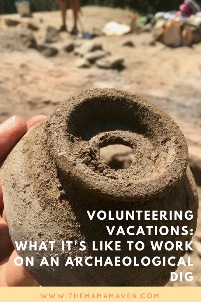 Volunteering Vacations: What It's Like to Work on an Archaeological Dig | The Mama Maven Blog