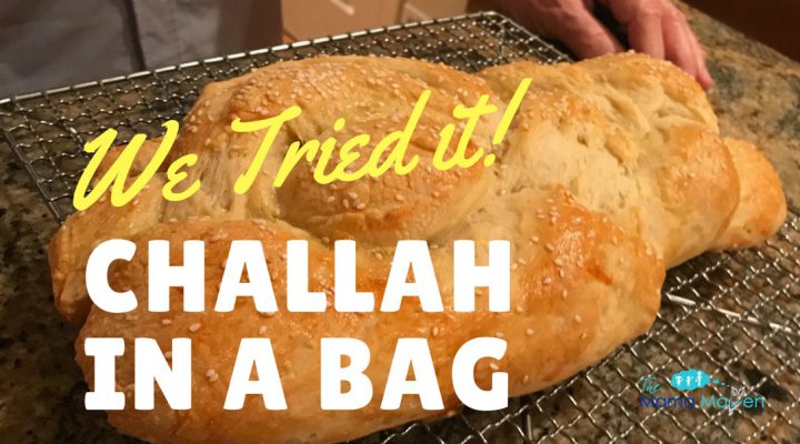 We Tried it! Challah in a Bag | The Mama Maven Blog