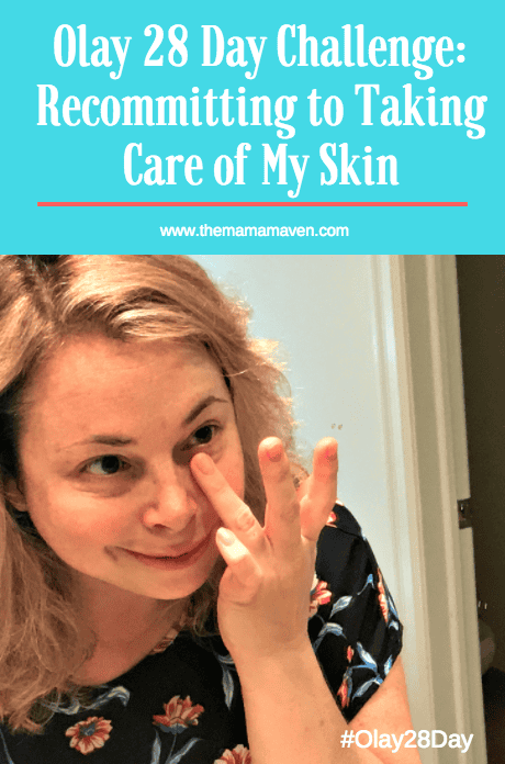 Olay 28 Day Challenge: Recommitting to Taking Care of My Skin #Olay28Day #AD | The Mama Maven Blog