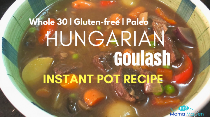 Whole 30 Hungarian Goulash Instant Pot Recipe | The Mama Maven Blog