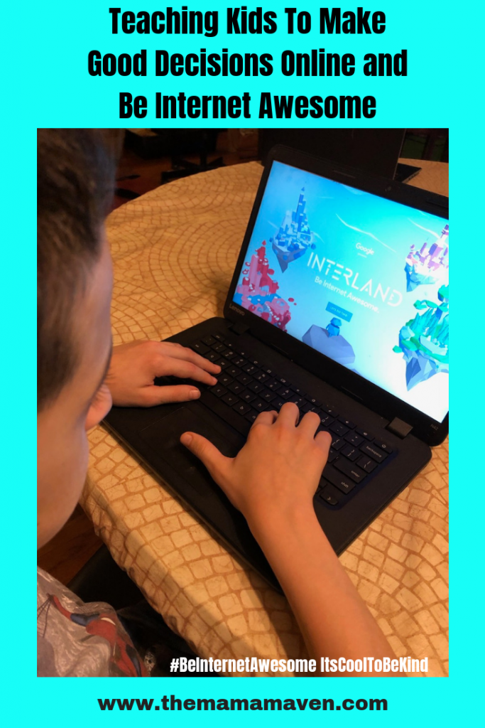Teaching Kids To Make Good Decisions Online and Be Internet Awesome | The Mama Maven Blog
