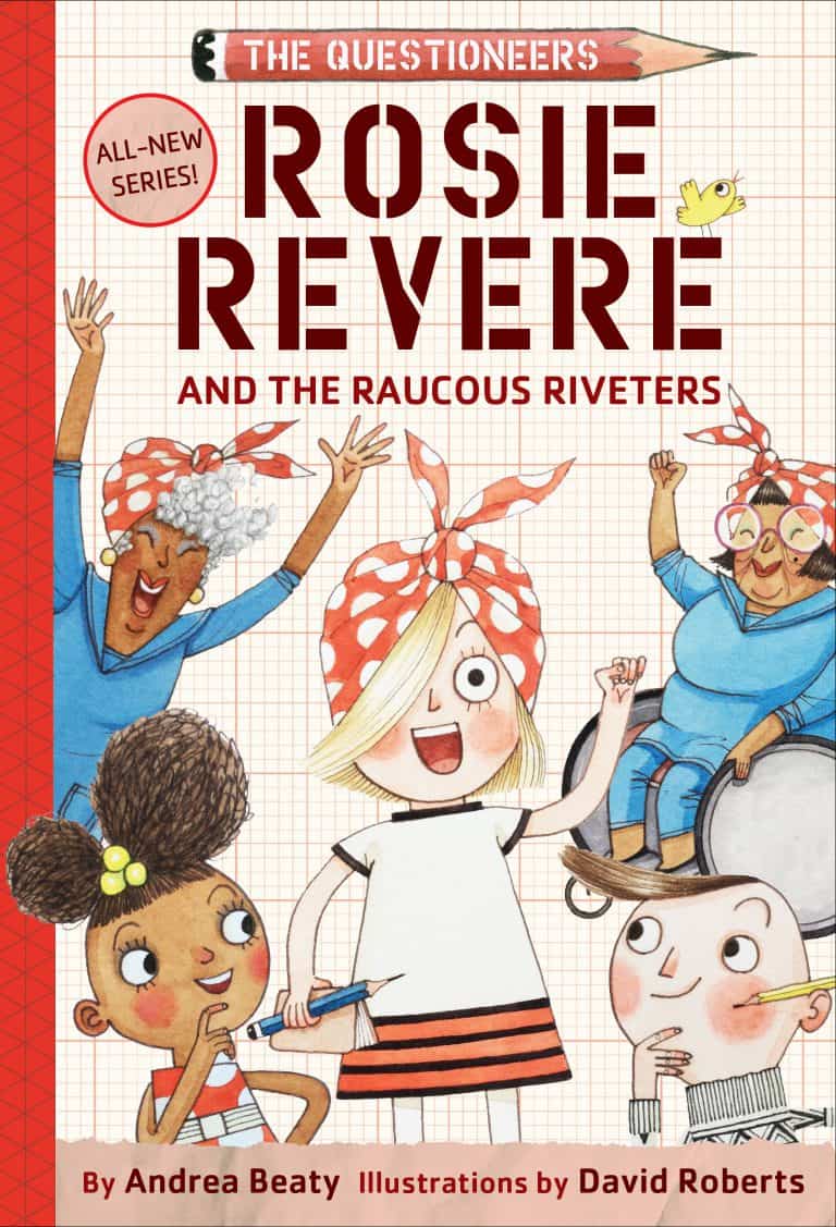The Questioneers: Rosie Revere and the Raucous Riveters