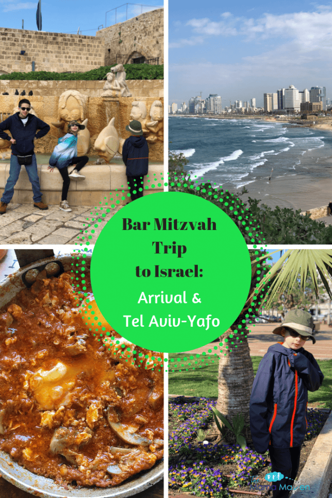 Bar Mitzvah Trip to Israel: Arrival and Tel Aviv-Yafo | The Mama Maven Blog