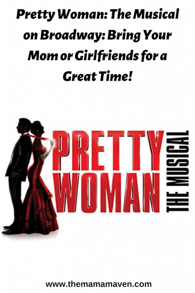 Pretty Woman: The Musical on Broadway: Bring Your Mom or Girlfriends for a Great Time! | The Mama Maven Blog