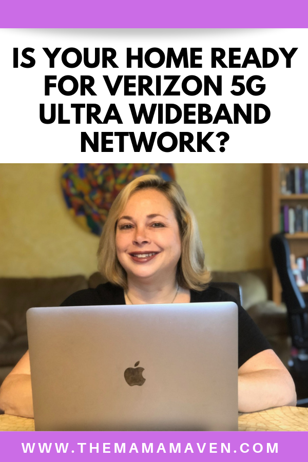 Is Your Home Ready for Verizon 5G Ultra Wideband Network? | The Mama Maven Blog