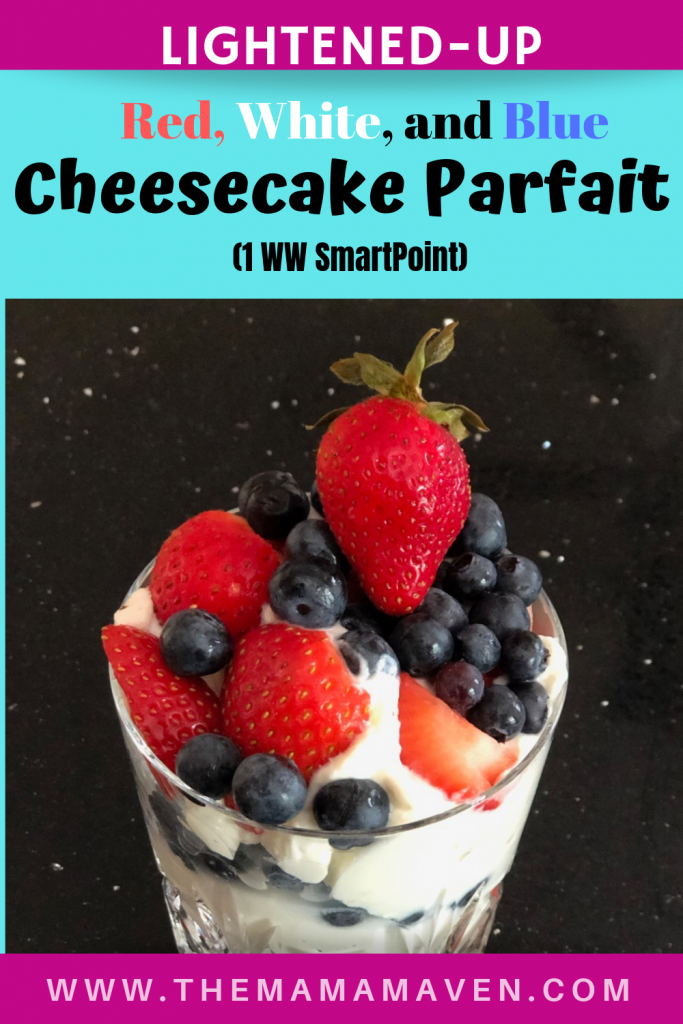 Lightened Up Red White and Blue Cheesecake Parfait - 1 WW SmartPoint | The Mama Maven Blog