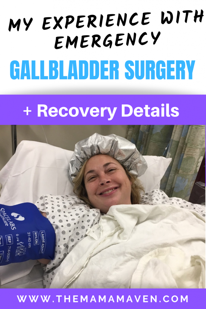 My Experience with Emergency Gallbladder Surgery + Recovery Details | The Mama Maven Blog