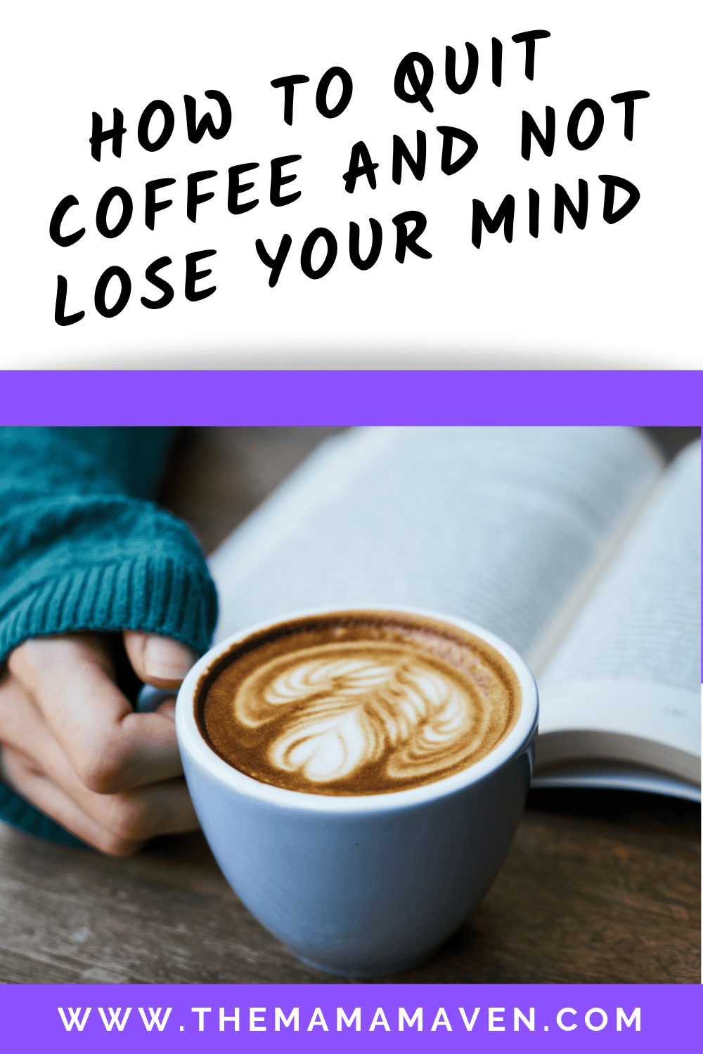 How to Quit Coffee and Not Lose Your Mind