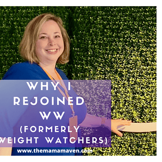 Why I rejoined WW (formerly Weight Watchers) - The Mama Maven Blog