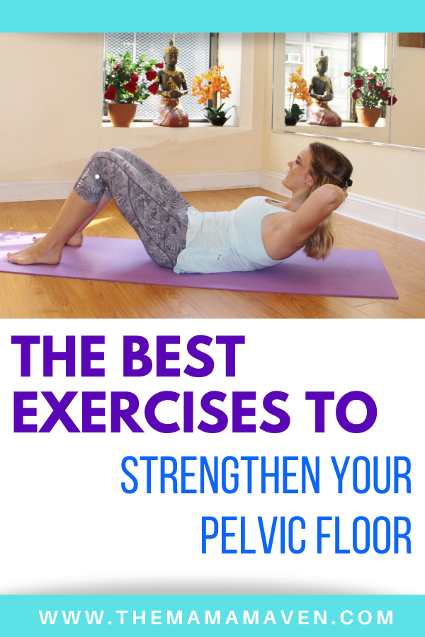 The Best Exercises to Strengthen Your Pelvic Floor | The Mama Maven Blog