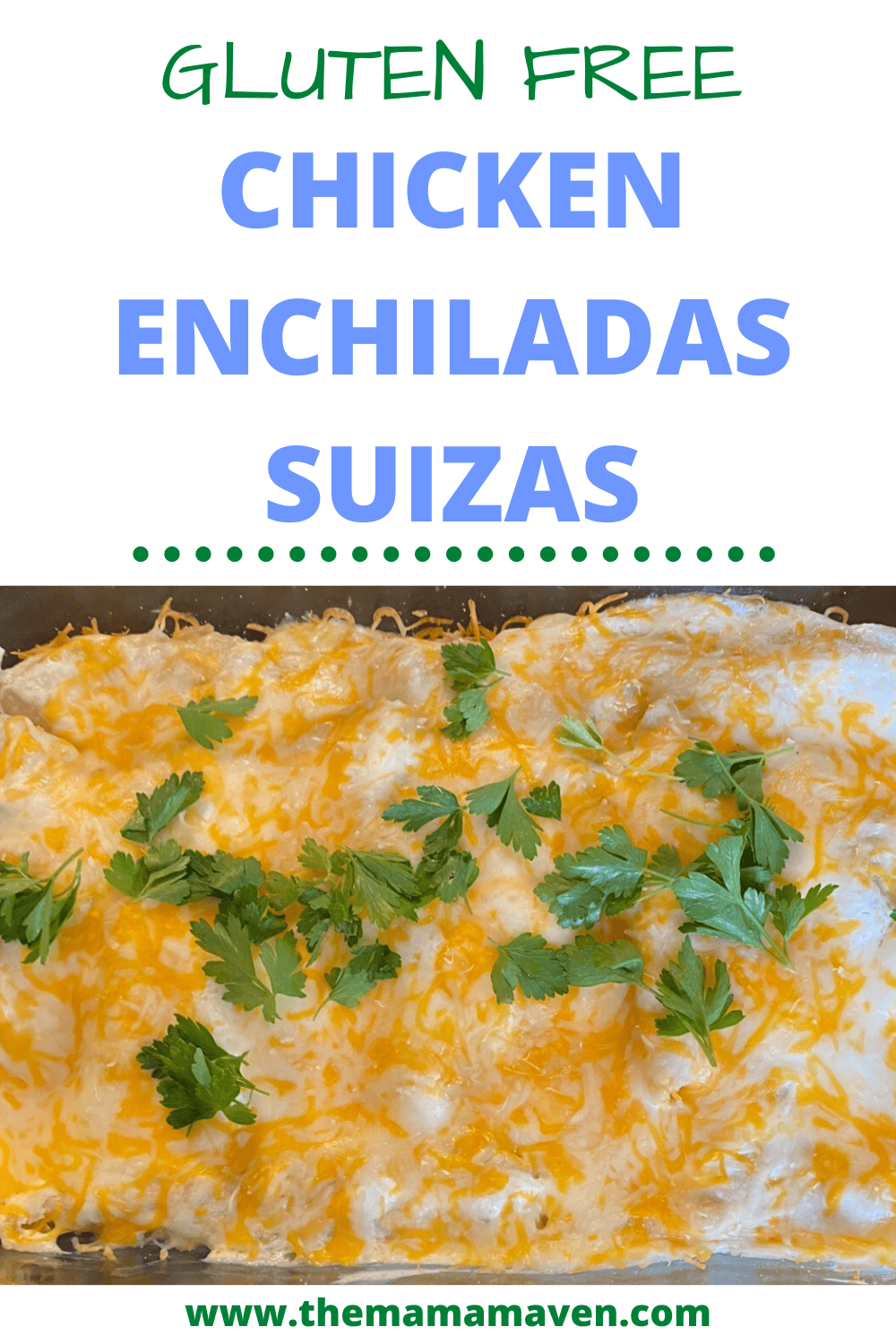 Chicken Enchiladas Suizas (Gluten Free) The Mama Maven Blog
