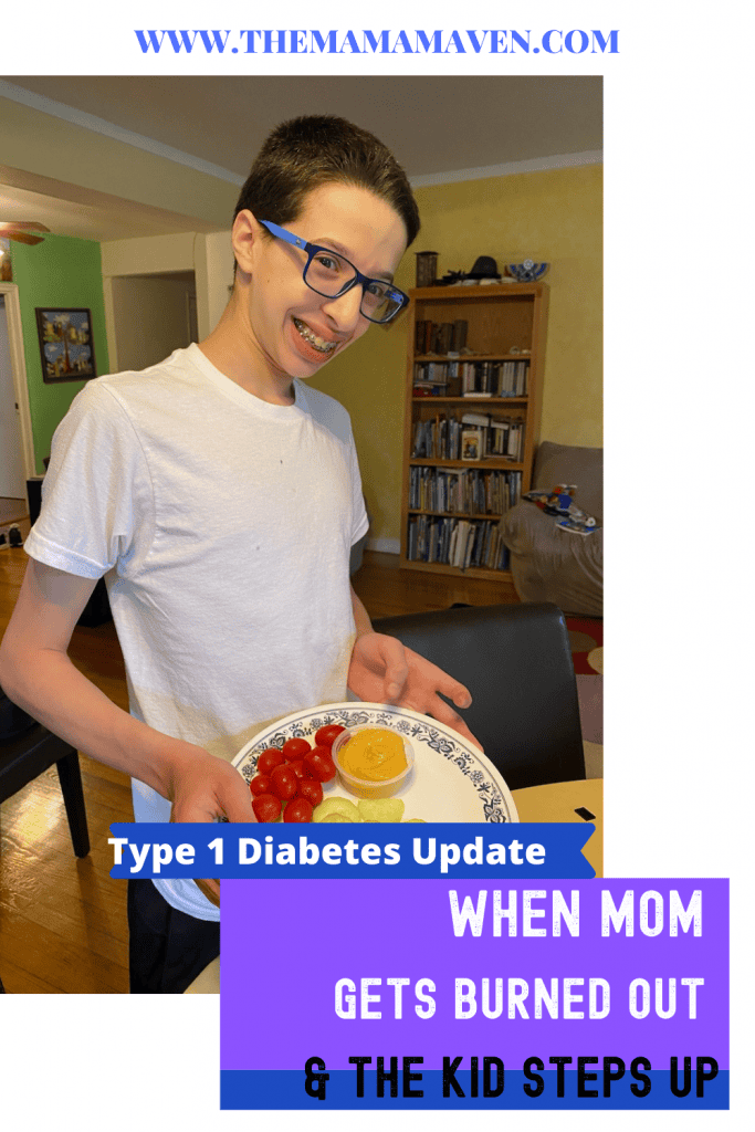 Type 1 Diabetes Update: When Mom Gets Burned Out & The Kid Steps Up | The Mama Maven Blog