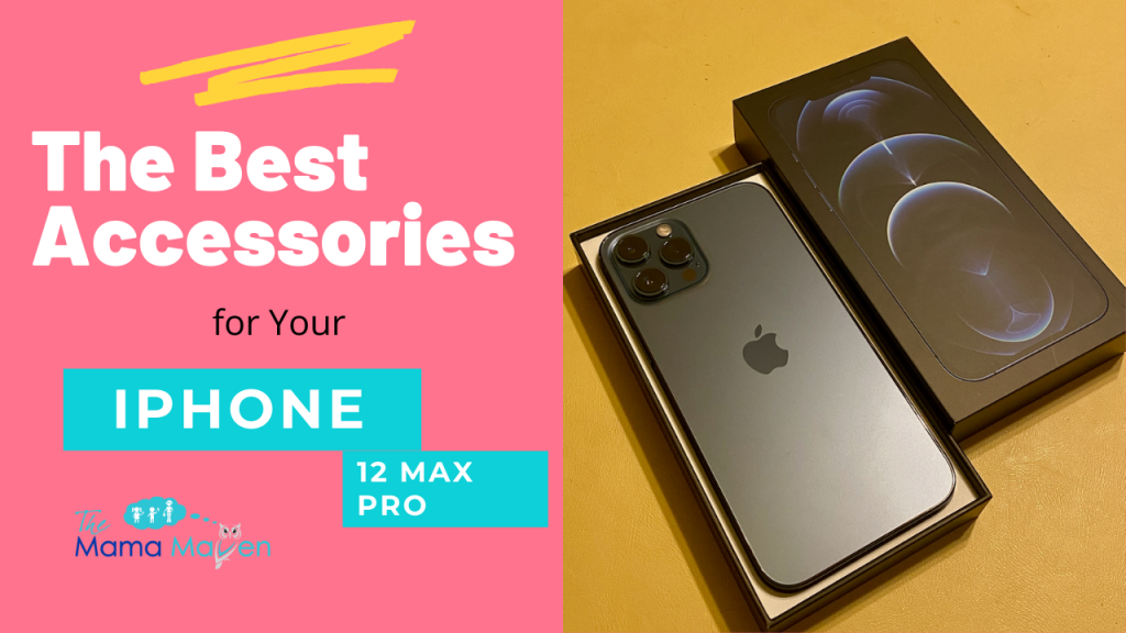 The Best Accessories for Your iPhone 12 Max Pro