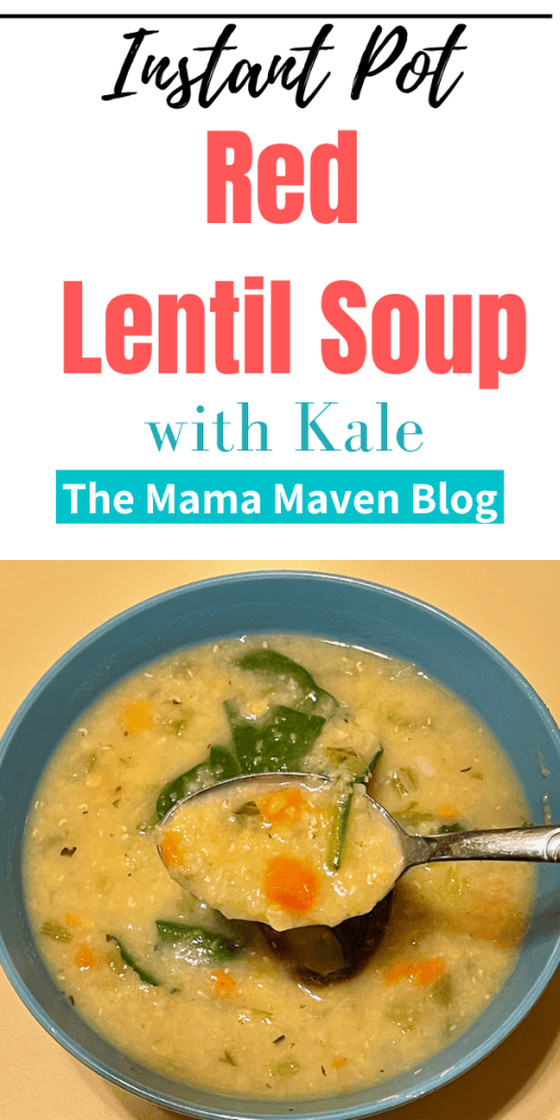 Instant Pot Red Lentil Soup with Kale | The Mama Maven Blog