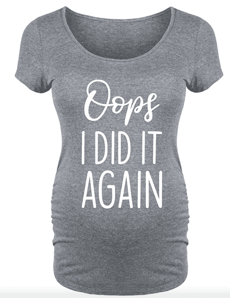 Oops I did it again maternity shirt