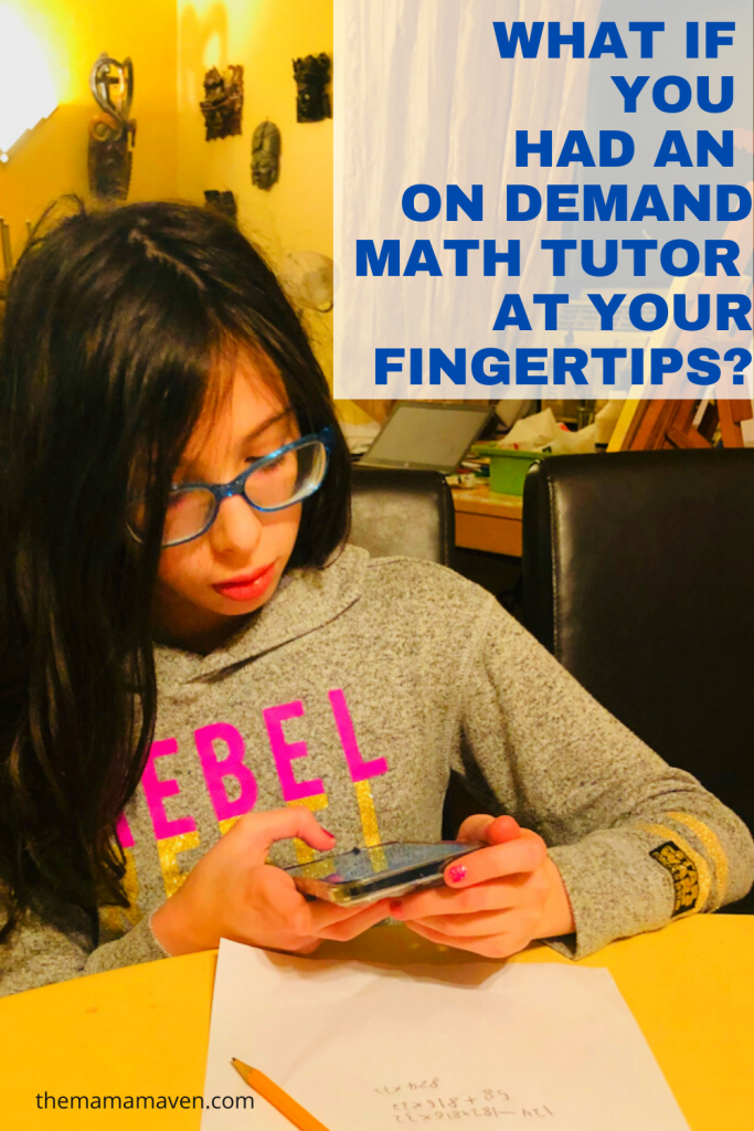 I have a new best friend – the Photomath app, which is an on-demand tutor at my fingertips. 