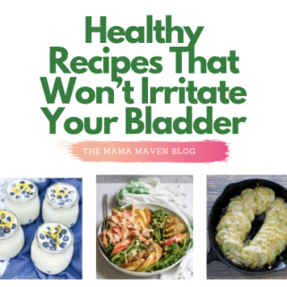 Healthy Recipes That Won't Irritate Your Bladder - The Mama Maven Blog
