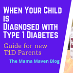 When Your Child is Diagnosed with Type 1 Diabetes - A Guide for T1D Parents