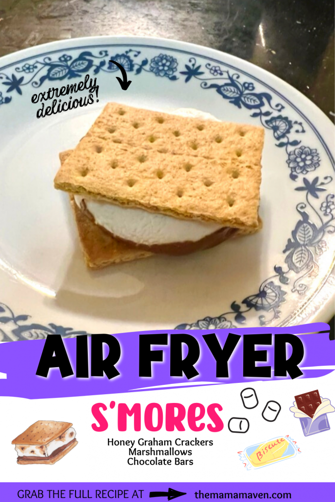 Air Fryer S'Mores! The Mama Maven Blog